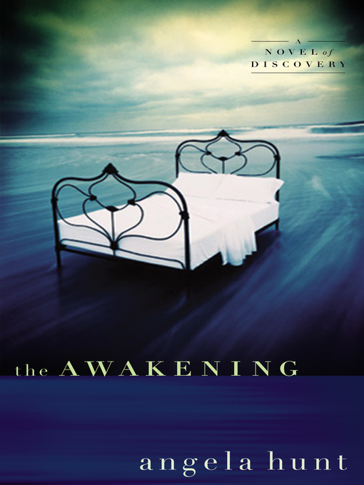 Title details for The Awakening by Angela Hunt - Wait list